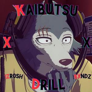 Kaibutsu Drill (feat. Bxndz) (Slowed + Reverb)