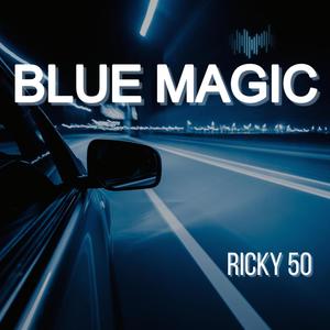 Blue Magic (Explicit)