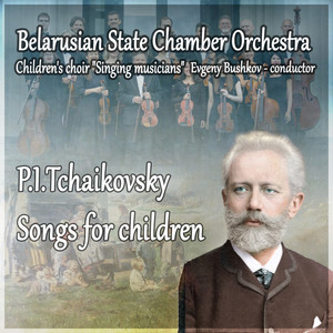 P. I. Tchaikovsky: Songs for Children