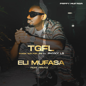 TGFL (Thank God for Life) / Eli Mufasa [Explicit]