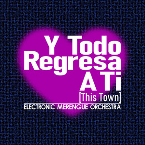 Y Todo Regresa A Ti, Pt. 1: Main Mix