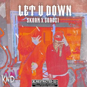 Let Ü Down (feat. Gordz1) (Explicit)