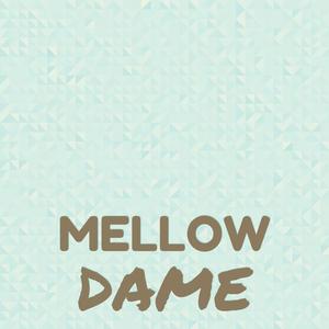 Mellow Dame