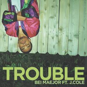 Bei Maejor - Trouble (Clean Version)