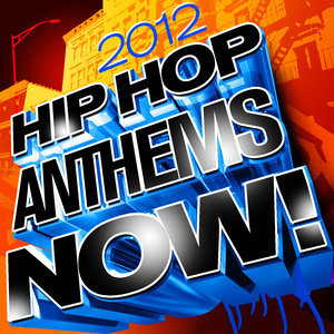 Hip Hop Anthems Now! 2012