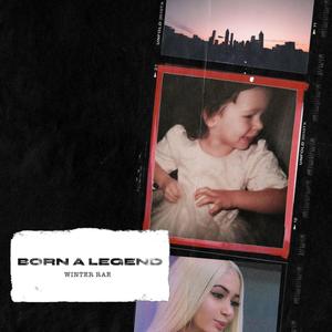 Born A Legend (Explicit)