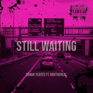Still Waiting (feat. didithereal) (Explicit)