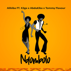 Ndombolo(feat. AbduKiba, K2ga & Tommy Flavour)