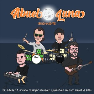 Abuelo Luna (Bua Bua Ten) [feat. Horacio El Negro Hernandez, Patáx, Federico Malaman & Lisandro Pidre]