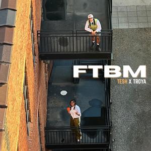FTBM (feat. Troya) (Explicit)