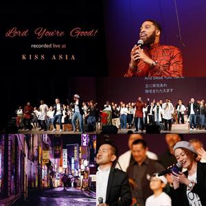 Lord Youre Good  [feat. Minechika Iwata & Fumiko Iwata] (Live at Kiss Asia)