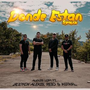 ¿ Donde Estan ?(feat. Bodyck Alexis, Reio & Astral) (Remix|Explicit)