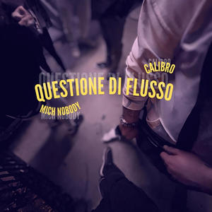 Questione Di Flusso (feat. Mich Nobody) [Explicit]