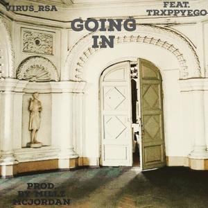 GOING IN (feat. TRXPPYEGO) [Explicit]