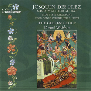 Josquin Des Prez: Missa Malheur me bat; Liber generationis Jesu Christi (祖士昆德普瑞：弥撒曲不幸向我袭来；耶稣基督和平会)