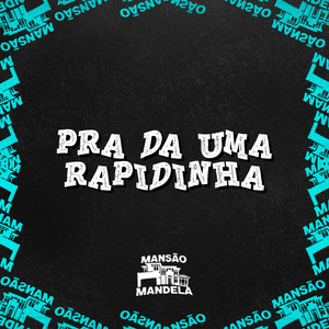 Pra da uma Rapidinha (Explicit)