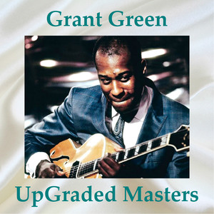 Grant Green - My One and Only Love (Remaster)