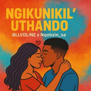 Ngikunikil' uthando (feat. Nqobzin_sa)