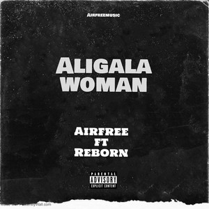 Aligala Woman (Airfree) [Explicit]