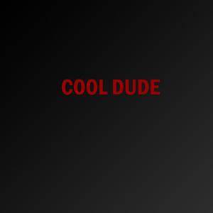 cool dude (Explicit)