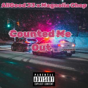 COUNTED ME OUT (feat. Magnolia Chop) (Explicit)