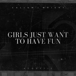 Girls Just Want to Have Fun (Acoustic)