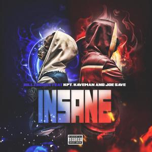 Insane (feat. Kpt. KaveMan & Joe Save) [Explicit]