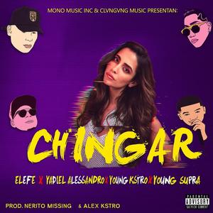 CHINGAR (feat. Yadiel, El Kstro & Young Supra)