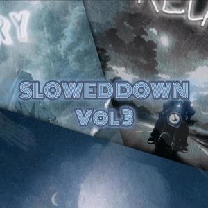 SLOWED DOWN, Vol. 3