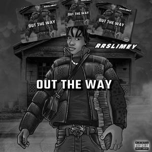 out the way (Explicit)