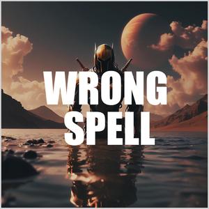 WRONG SPELL