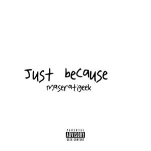 Just Because (Explicit)