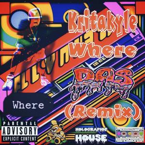 Where (DAS Remix) [Explicit]