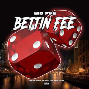 Bettin Fee (Explicit)