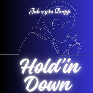 Hold'in Down (feat. y3n dripp) [Explicit]