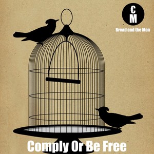 Comply Or Be Free (Explicit)