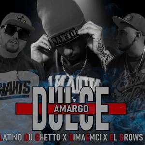 Dulce Amargo (feat. Latino Du Ghetto, DimaEmci & Dannyteks) (Explicit)