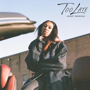 Too Late (Explicit)