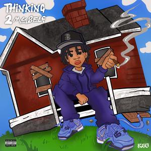 THINKING TO MYSELF (Explicit)