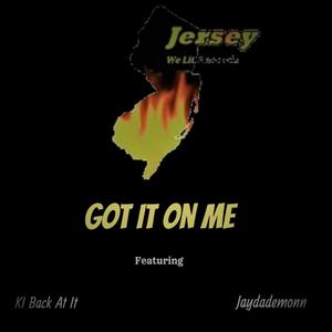 Got it on me (feat. KI Back At It & Jaydademonn) [Explicit]