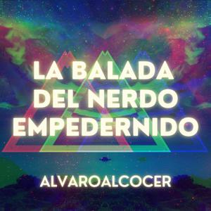 La Balada Del Nerdo Empedernido (Demo)