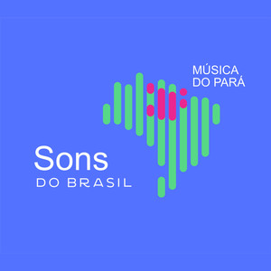 Sons do Brasil: Música do Pará