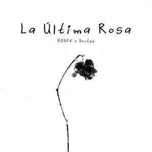 La Última Rosa (Explicit)