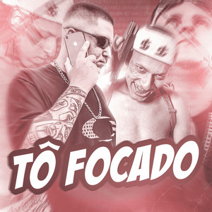 Tô Focadão (Explicit)