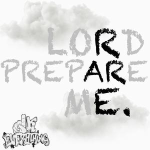 Lord Prepare Me (Explicit)
