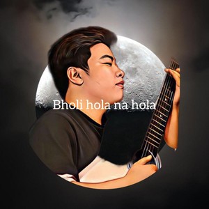 Bholi Hola Na Hola