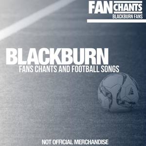 Blackburn Fans Chants and Football Songs