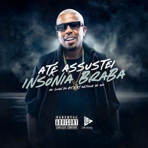 MC Luan da BS - Até Assustei Insonia Braba (Explicit)