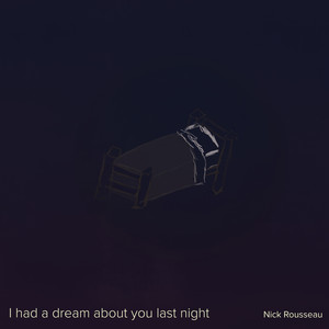 I had a dream about you last night