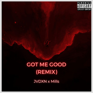 Got Me Good (Remix) [Explicit]